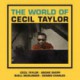 The World of Cecil Taylor + 3 Bonus Tracks