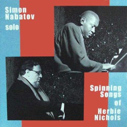 Spinning Songs by Herbie Nichols - Solo Piano
